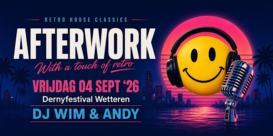 Afterwork 2026 • Dernyfestival Wetteren • DJ Wim & Andy • Retro edition