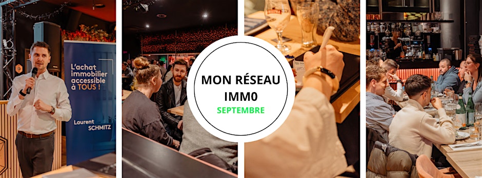 Networking "Mon réseau immo" SEPTEMBRE + Louis Warnier (Avocat Immobilier)