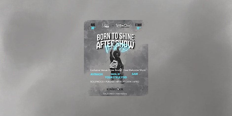 BORN TO SHINE AFTERSHOWPARTY IN WIEN