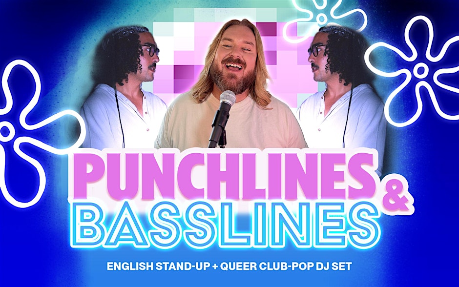 Punchlines & Basslines - English Stand-up + Queer Club-Pop DJ set