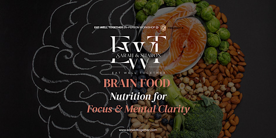 Brain Food: Nutrition for Focus & Mental Clarity | EWT Workshop
