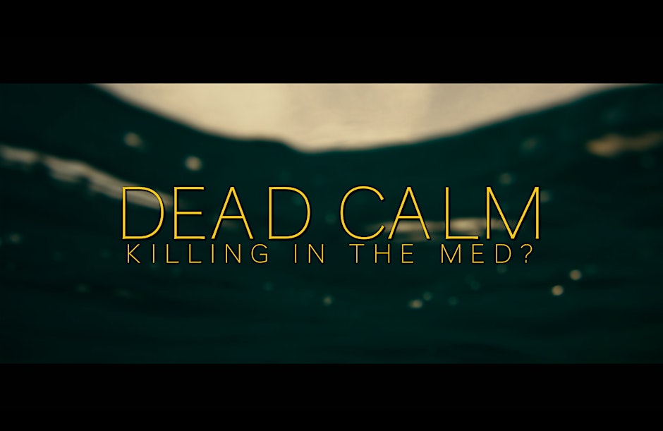 Film screening Dead Calm: Killing in the Med?