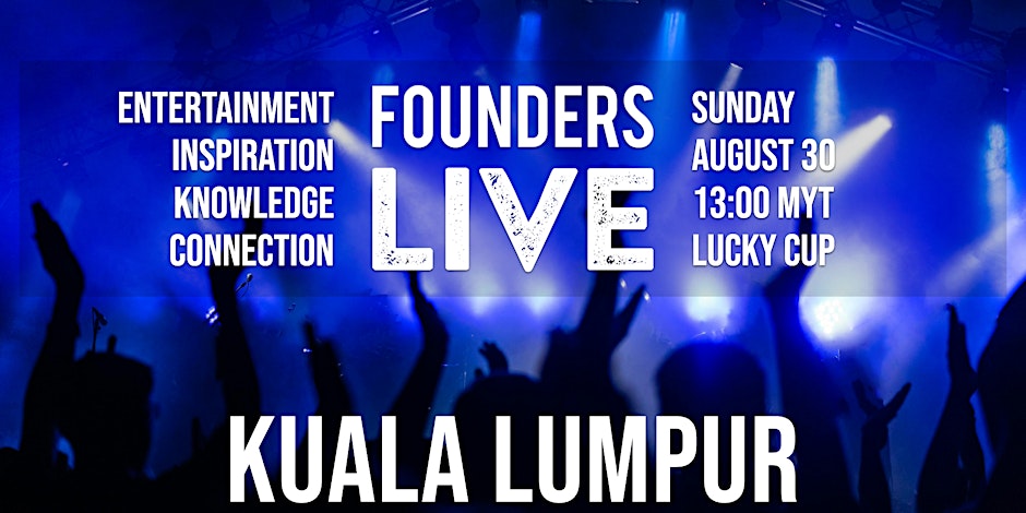 Founders Live Kuala Lumpur