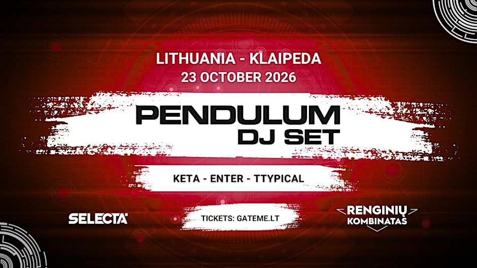 Selecta: PENDULUM @ Klaipėda