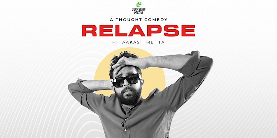 RELAPSE - A Standup Comedy Show by Aakash Mehta - Live in Amsterdam