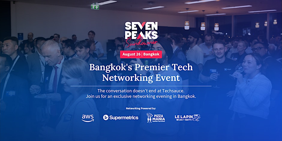 Seven Peaks Sundowner: Bangkok's Premier Tech Networking Event